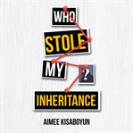 Who Stole My Inheritance cover image cdn