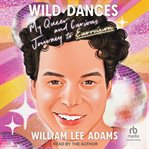 Wild Dances : My Queer and Curious Journey to Eurovision cover image cdn