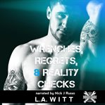 WRENCHES, REGRETS, & REALITY CHECKS cover image cdn