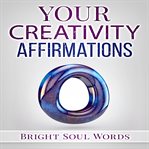 YOUR CREATIVITY AFFIRMATIONS cover image cdn