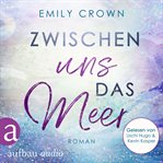 Zwischen uns das Meer : Zwischen uns das Leben cover image cdn