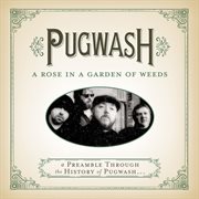 A rose in a garden of weeds : a preamble through the history of Pugwash cover image cdn