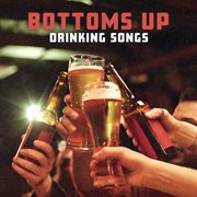 Bottoms up : drinking songs cover image cdn