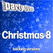 Christmas 8 : Party Tyme [Backing Versions] cover image cdn