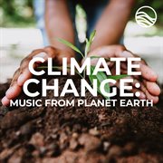 Climate Change : Music From Planet Earth cover image cdn