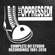 Complete Oi! Studio Recordings 1981 : 2018 cover image cdn