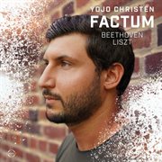 FACTUM : Yojo Christen plays Beethoven & Liszt cover image cdn