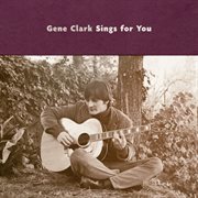 Gene Clark sings for you cover image cdn