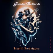 Grandes Éxitos De Raulin Rodriguez cover image cdn