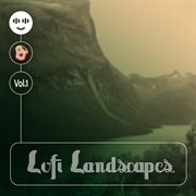 Lofi Landscapes, Vol. 1 cover image cdn