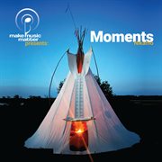 Make Music Matter Presents : Moments cover image cdn