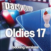 Oldies 17 : Party Tyme [Backing Versions] cover image cdn