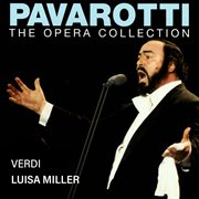 Pavarotti – The Opera Collection 7 : Verdi. Luisa Miller [Live in Milan, 1976] cover image cdn