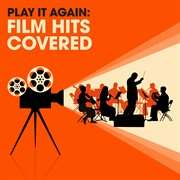 Play It Again : Film Hits Covered cover image cdn