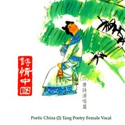 Poetic China 2 : Tang Poetry Female Vocal cover image cdn