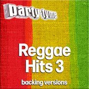 Reggae Hits 3 : Party Tyme [Backing Versions] cover image cdn