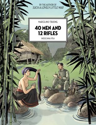 40 men and 12 rifles : Indochina 1954  cover image cdn