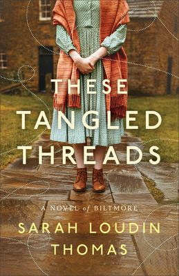 These tangled threads : a novel of Biltmore  cover image cdn