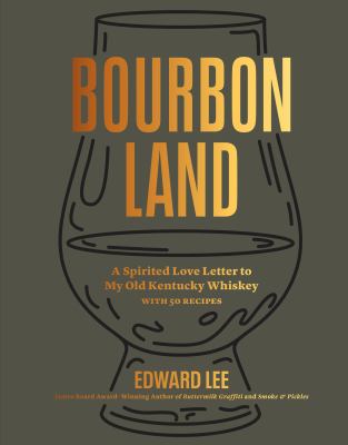 Bourbon land : a spirited love letter to my old Kentucky whiskey  cover image cdn