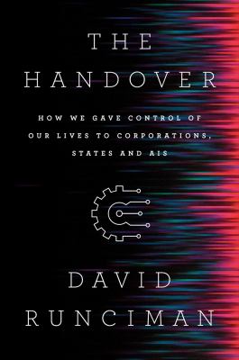 The handover : how we gave control of our lives to corporations, states, and AIs  cover image cdn