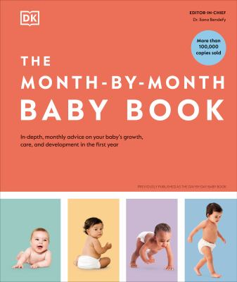 The month-by-month baby book : in-depth, monthly advice on your baby's growth, care, and development in the first year cover image cdn