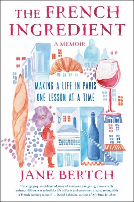 The French ingredient : making a life in Paris one lesson at a time  cover image cdn