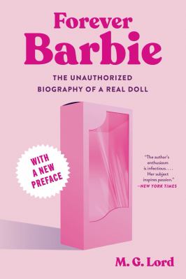 Forever Barbie : the unauthorized biography of a real doll  cover image cdn