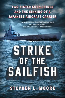 Strike of the Sailfish : two sister submarines and the sinking of a Japanese aircraft carrier  cover image cdn