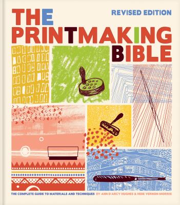 The printmaking bible : the complete guide to materials and techniques  cover image cdn