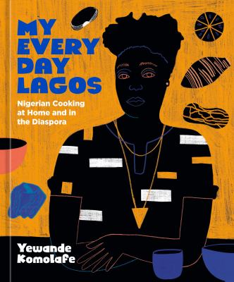 My everyday Lagos : Nigerian cooking at home and in the diaspora  cover image cdn