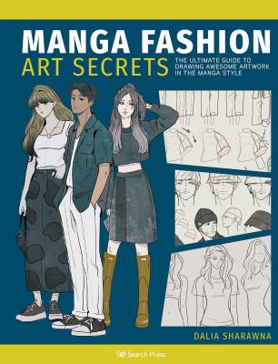 Manga fashion art secrets : the ultimate guide to drawing awesome artwork in the manga style  cover image cdn