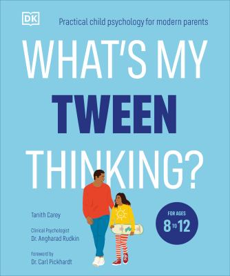 What's my tween thinking? : practical child psychology for modern parents  cover image cdn