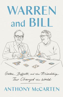 Warren and Bill : Gates, Buffett, and the friendship that changed the world  cover image cdn