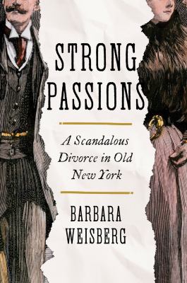 Strong passions : a scandalous divorce in old New York  cover image cdn