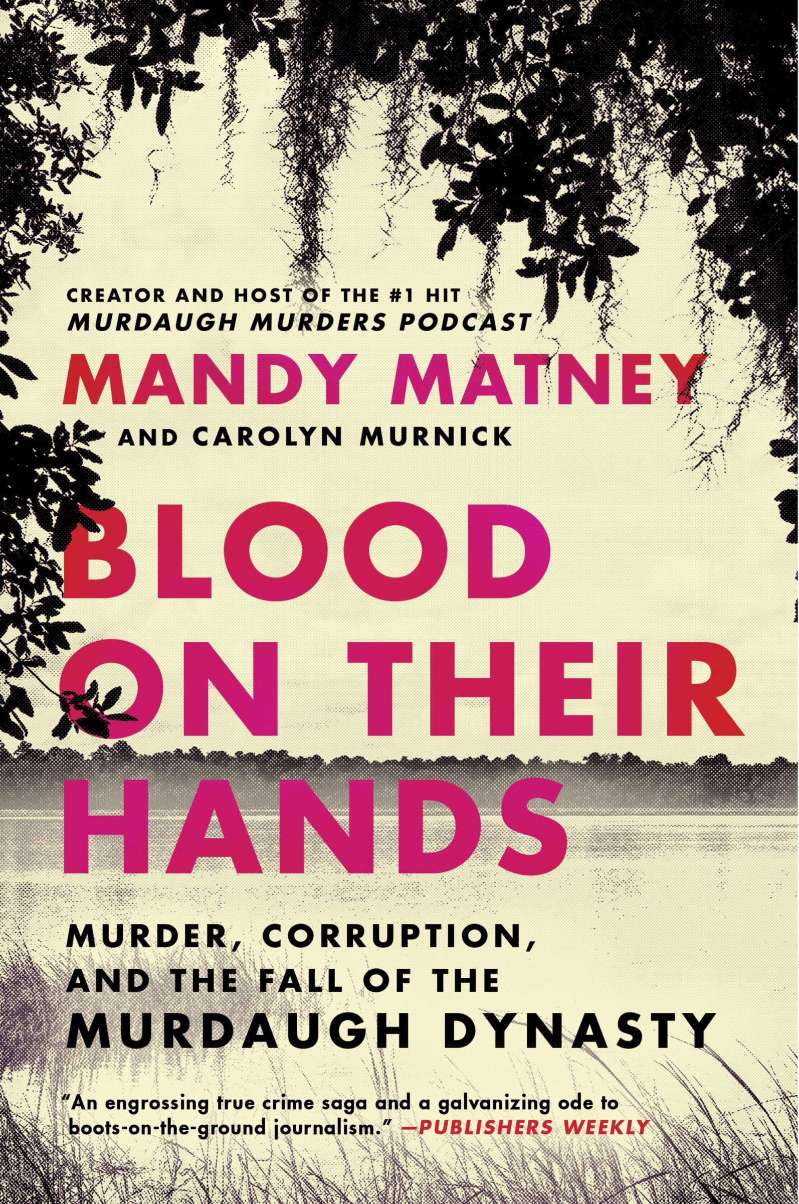 Blood on Their Hands Murder, Corruption, and the Fall of the Murdaugh Dynasty cover image cdn