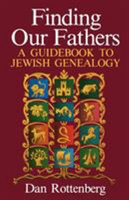Finding our fathers : a guidebook to Jewish genealogy  cover image cdn