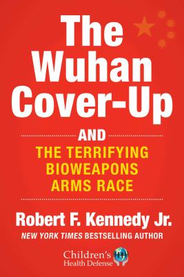 The Wuhan cover-up : and the terrifying bioweapons arms race  cover image cdn