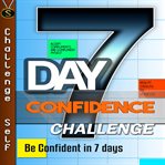 7 day confidence challenge : be confident in 7 days cover image cdn