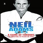 A game pf throws : celebrating 50 years of judo cover image cdn