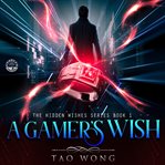 A gamer's wish. Hidden wishes cover image cdn
