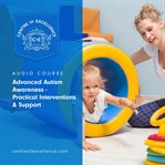 Advanced autism awareness : practical interventions & support cover image cdn