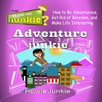 ADVENTURE JUNKIE cover image cdn