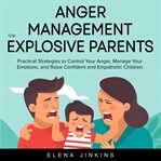 Anger management for explosive parents cover image cdn