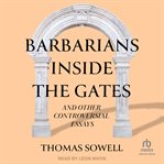 Barbarians inside the Gates and Other Controversial Essays cover image cdn