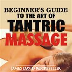 Beginner's guide to the art of tantric massage cover image cdn