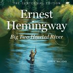 Big Two : Hearted River cover image cdn