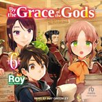 By the Grace of the Gods, Volume 6 : By the Grace of the Gods cover image cdn