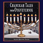 CHANUKAH TALES FROM OYKVETCHNIK cover image cdn