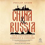 China and Russia : Four Centuries of Conflict and Concord cover image cdn