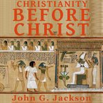 CHRISTIANITY BEFORE CHRIST cover image cdn